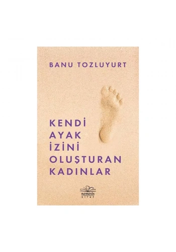 Kendi Ayak İzini Oluşturan Kadınlar