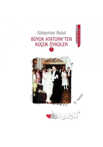 Büyük Atatürk’ten Küçük Öyküler - 3