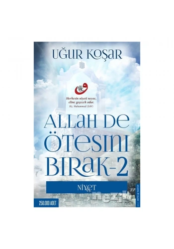 Allah De Ötesini Bırak - 2 : Niyet