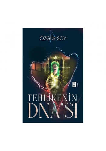Tehlikenin DNA’sı