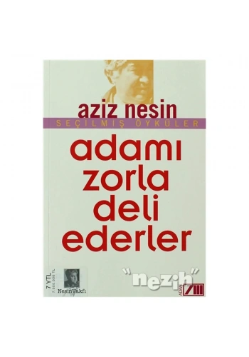 Adamı Zorla Deli Ederler
