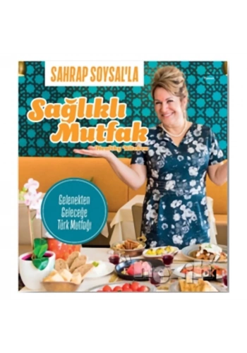 Sahrap Soysal’la Sağlıklı Mutfak