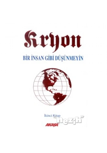Kryon: 2. Kitap Bir İnsan Gibi Düşünmeyin