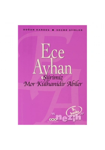 Şiirimiz Mor Külhanidir Abiler