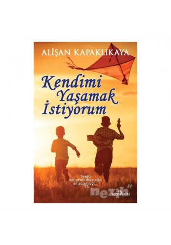 Kendimi Yaşamak İstiyorum