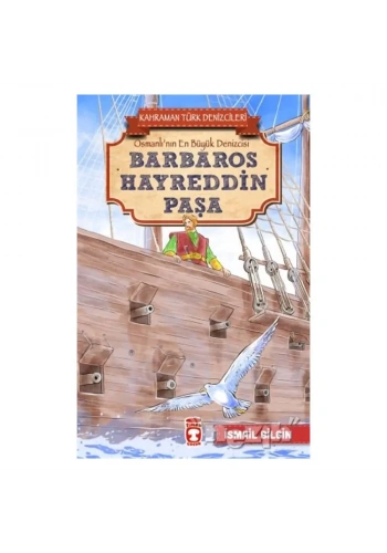Barbaros Hayreddin Paşa - Kahraman Türk Denizcileri