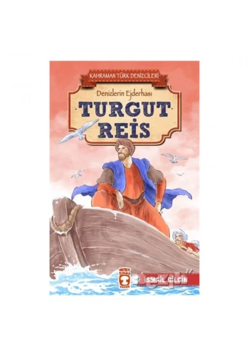 Turgut Reis - Kahraman Türk Denizcileri