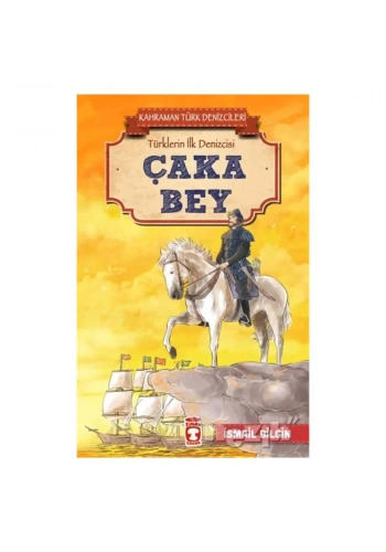 Çaka Bey - Kahraman Türk Denizcileri