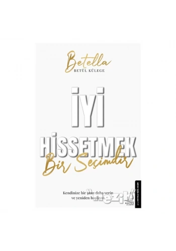 İyi Hissetmek Bir Seçimdir