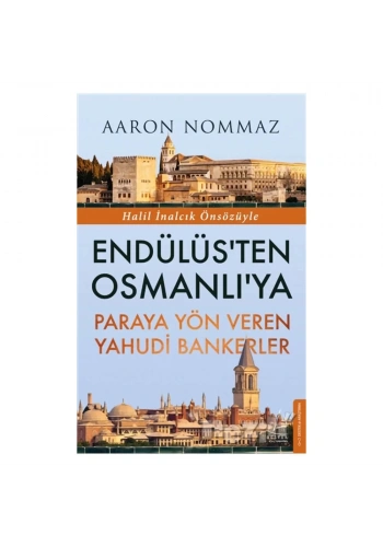 Endülüs’ten Osmanlı’ya Paraya Yön Veren Yahudi Bankerler