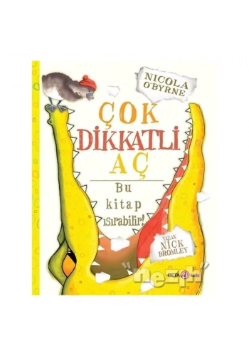 Çok Dikkatli Aç