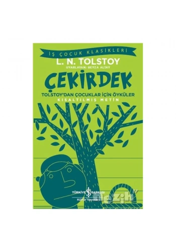 Çekirdek -  Tolstoy’dan Çocuklar İçin Öyküler (Kısaltılmış Metin)