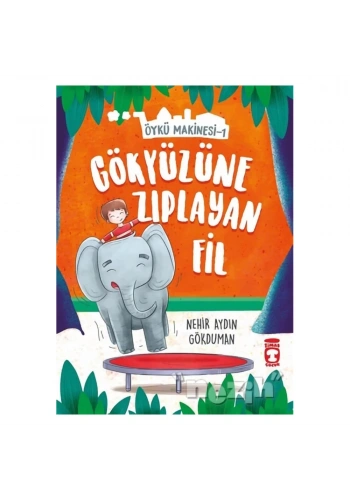 Gökyüzüne Zıplayan Fil - Öykü Makinesi 1