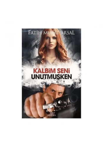 Kalbim Seni Unutmuşken - Ciltli