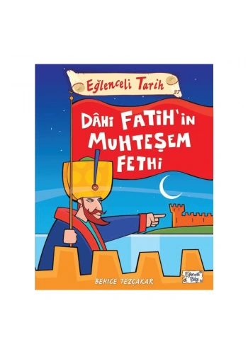 Eğlenceli Bilgi  Dahi Fatih’in Muhteşem Fethi Eğlenceli Tarih