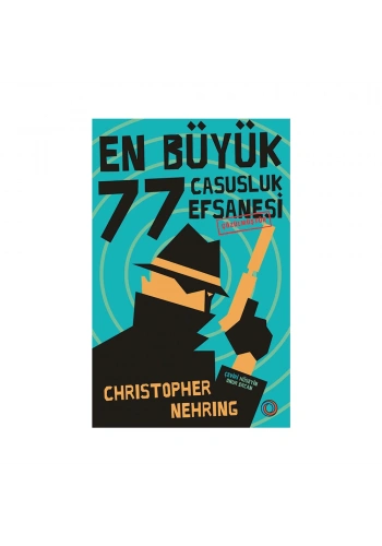 En Büyük 77 Casusluk Efsanesi