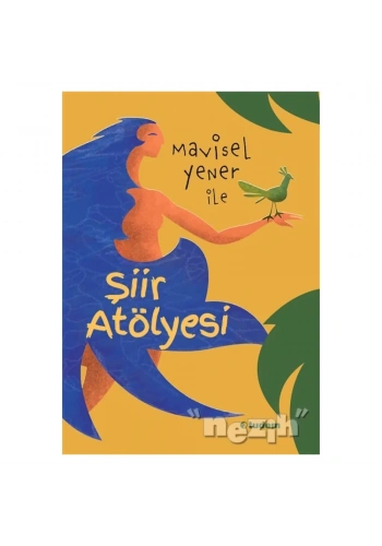 Mavisel Yener ile Şiir Atölyesi