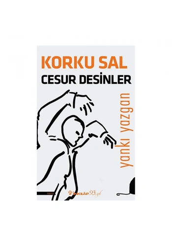 Korku Sal Cesur Desinler