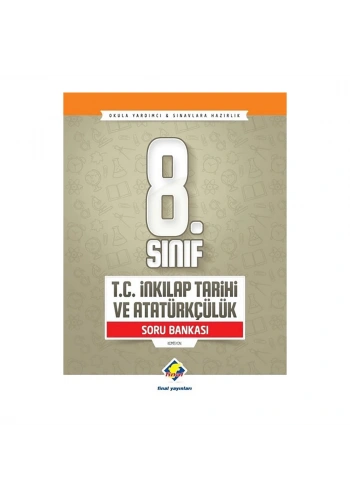 Final  8. Sınıf T.C. İnkılap Tarihi Soru Bankası