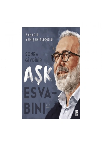 Sonra Giydirir Aşk Esvabını
