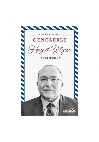 Gençlerle Hayat Bilgisi Haluk’un Defteri