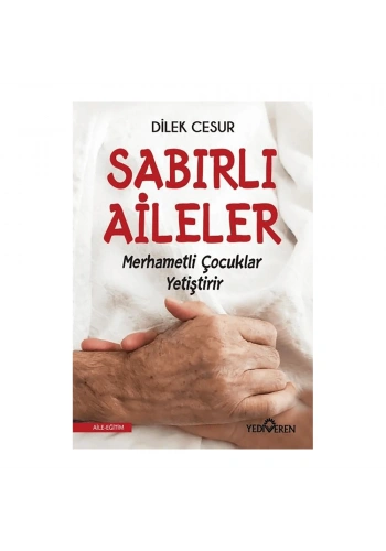 Sabırlı Aileler Merhametli Çocuklar Yetiştirir