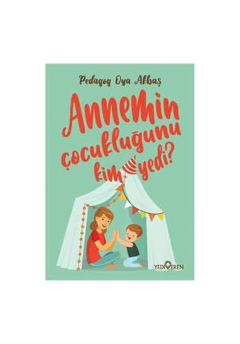 Annemin Çocukluğunu Kim Yedi?