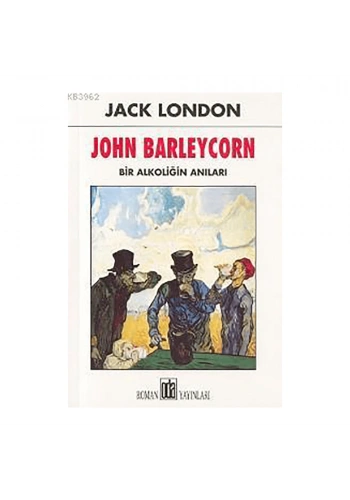 John Barleycorn - Bir Alkoliğin Anıları