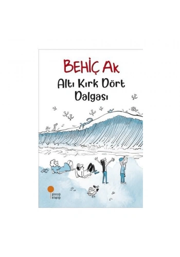 Altı Kırk Dört Dalgası - Behiç Ak