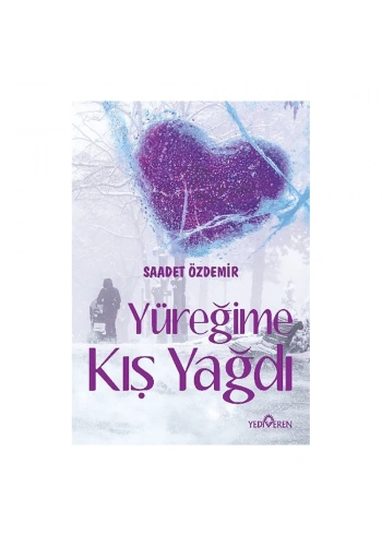 Yüreğime Kış Yağdı