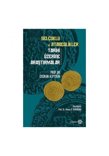 Selçuklu ve Atabeglikler Tarihi Üzerine Araştırmalar