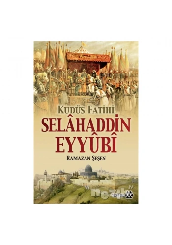 Kudüs Fatihi Selahaddin Eyyübi