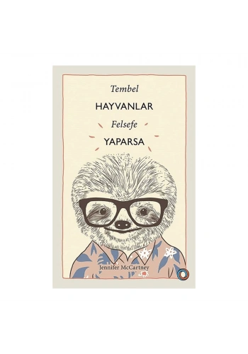 Tembel Hayvanlar Felsefe Yaparsa