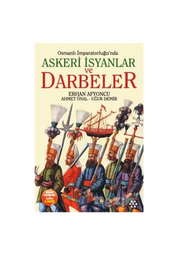 Osmanlı İmparatorluğu’nda Askeri İsyanlar ve Darbeler