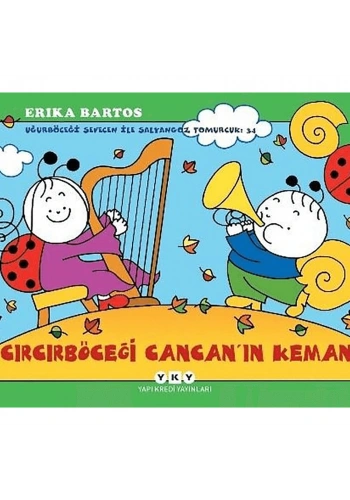 Uğurböceği Sevecen İle Salyangoz Tomurcuk 34: Cırcırböceği Cancan’ın Kemanı