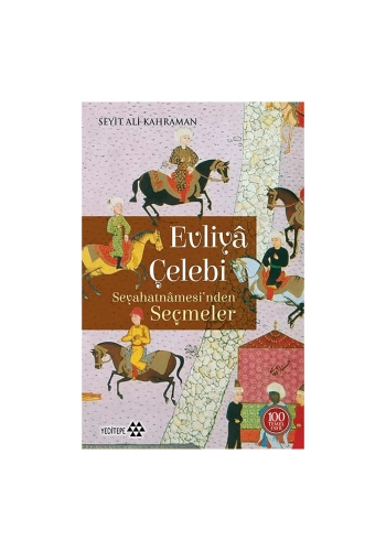 Evliya Çelebi Seyahatnamesi’nden Seçmeler