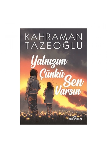 Yalnızım Çünkü Sen Varsın