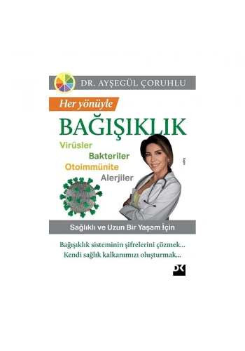 Her Yönüyle Bağışıklık: Virüsler-Bakteriler-Otoimmünite-Alerjiler