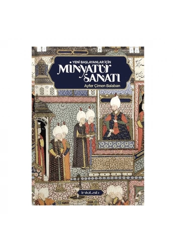 İnkılab Yeni Başlayanlar İçin Minyatür Sanatı