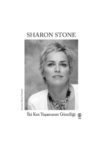 İki Kez Yaşamanın Güzelliği - Sharon Stone