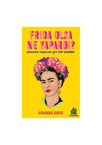 Frida Olsa Ne Yapardı?