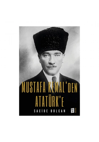 Mustafa Kemal’den Atatürk’e