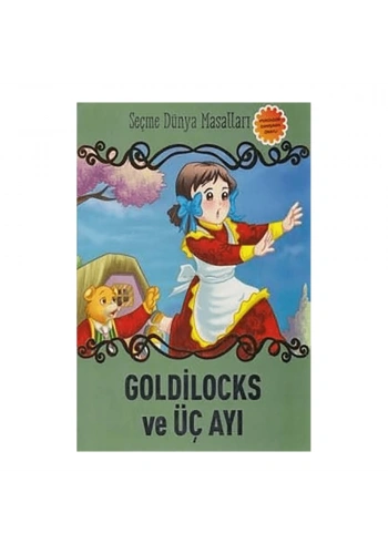 Goldilocks ve Üç Ayı - Seçme Dünya Masalları