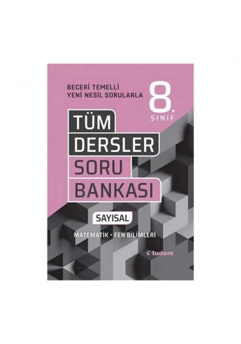Tudem 8.sınıf Tüm Dersler Sayısal Beceri Temelli Soru Bankası