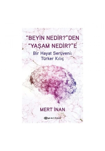Beyin Nedir? den Yaşam Nedir? e