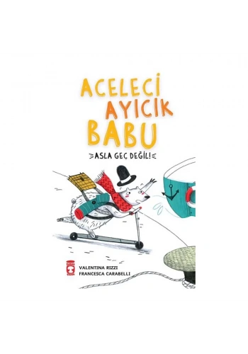 Aceleci Ayıcık Babu - Asla Geç Değil