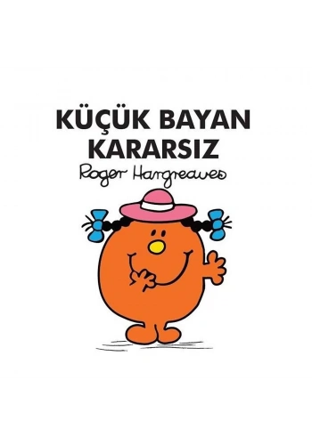 Küçük Bayan Kararsız