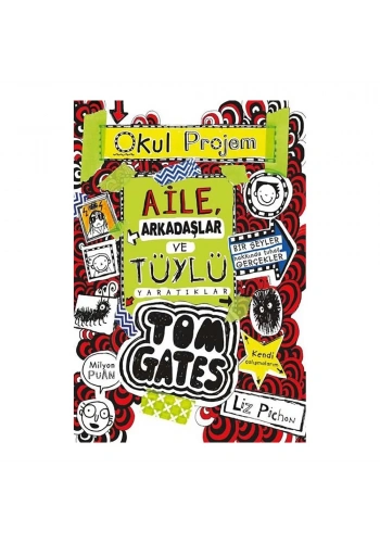 Tom Gates - Aile, Arkadaşlar ve Tüylü Yaratıklar
