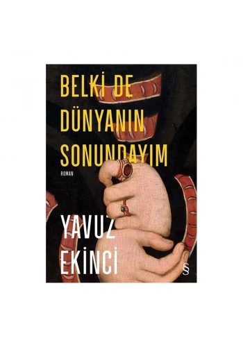 Belki de Dünyanın Sonundayım