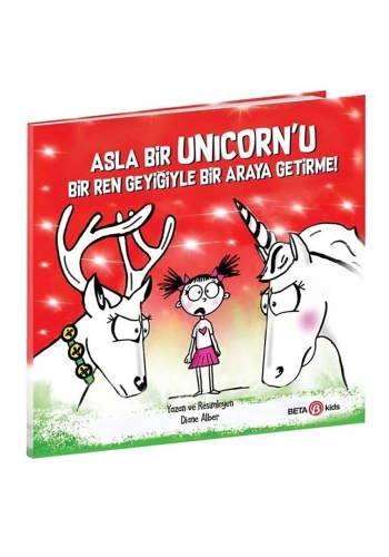 Asla Bir Unicorn’u Bir Ren Geyiğiyle Bir Araya Getirme!